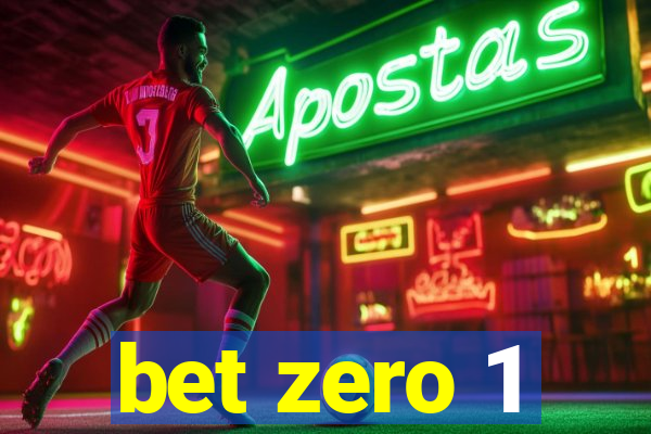 bet zero 1